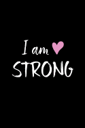 I Am Strong: Inspirational Notebook / Journal (6x9)