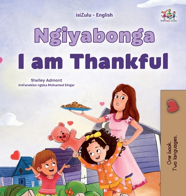 I am Thankful (Zulu English Bilingual Children's Book) - Admont, Shelley, and Books, Kidkiddos