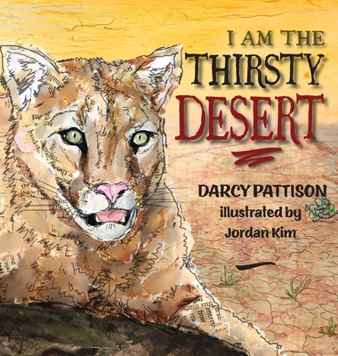 I Am the Thirsty Desert - Pattison, Darcy