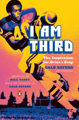 I Am Third: The Inspiration for Brian's Song: Third Edition - Sayers, Gale, and Silverman, Al