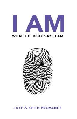 I Am What the Bible Says I Am - Provance, Jake, and Provance, Keith