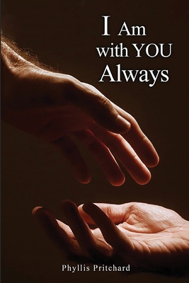 I Am With You Always - Pritchard, Phyllis