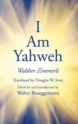 I Am Yahweh - Zimmerli, Walther, and Brueggemann, Walter (Editor)