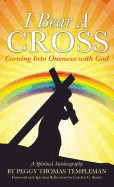 I Bear a Cross: Coming Into Oneness with God