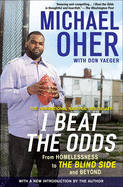I Beat the Odds: From Homelessness, to the Blind Side, and Beyond