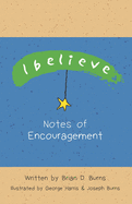 I Believe: Notes of Encouragement