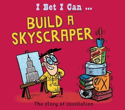 I Bet I Can: Build a Skyscraper - Jackson, Tom