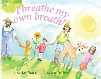 I Breathe My Own Breath - Aharoni, Kathleen