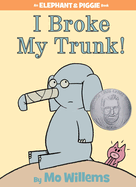 I Broke My Trunk!-An Elephant and Piggie Book