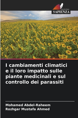 I cambiamenti climatici e il loro impatto sulle piante medicinali e sul controllo dei parassiti - Abdel-Raheem, Mohamed, and Mustafa Ahmed, Rozhgar