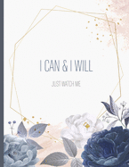 I Can And I Will Just Watch Me: Journals to Write In For Women 8.5 x 11 Inspirational Daily Notebook