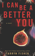 I Can Be a Better You: A Shocking Psychological Thriller