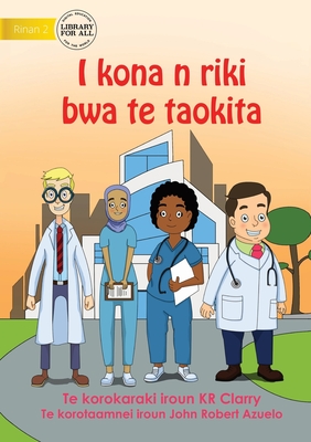 I Can Be A Doctor - I kona n riki bwa te taokita (Te Kiribati) - Clarry, Kr