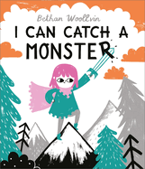 I Can Catch a Monster: A story about bravery and kindness