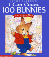 I Can Count 100 Bunnies: And So Can You!