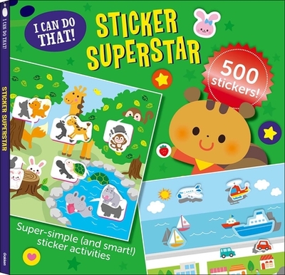 I Can Do That! Sticker Superstar: An At-Home Play-To-Learn Sticker Workbook with 500 Stickers! (I Can Do That! Sticker Book #2) - Gakken Early Childhood Experts