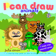 I can draw animals: a step-by-step guide on how to draw animals for kids