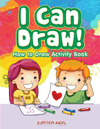 I Can Draw! How to Draw Activity Book