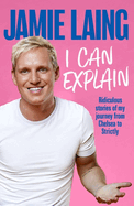 I Can Explain: Give the gift of humour this Christmas with this hilarious memoir from the much-loved TV star and podcast host