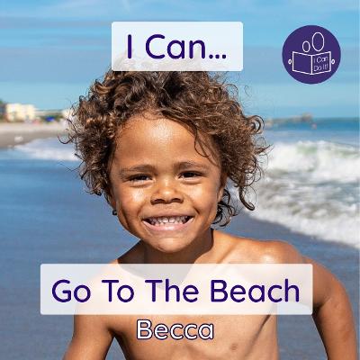 I Can Go To The Beach: An early years introduction to the coast and beach safety - Talemaimaleya, Becca