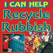 I Can Help: Recycle Our Rubbish