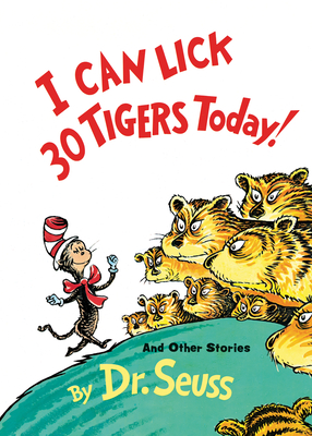 I Can Lick 30 Tigers Today! and Other Stories - Dr Seuss
