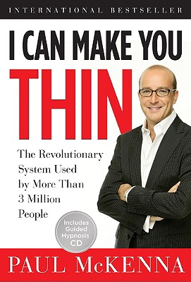 I Can Make You Thin: The Revolutionary System Used by More Than 3 Million People - McKenna, Paul, PH.D., and Neill, Michael, Professor (Editor)
