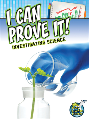 I Can Prove It!: Investigating Science - Hicks