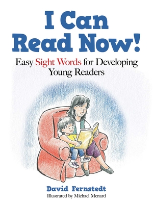 I Can Read Now!: Easy Sight Words for Developing Young Readers - Fernstedt, David