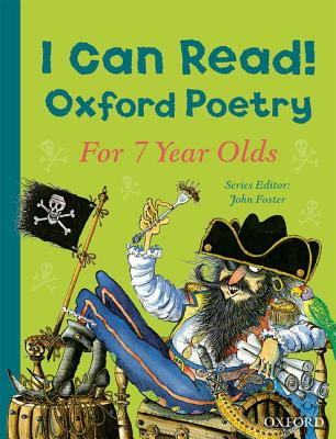 I Can Read! Oxford Poetry for 7 Year Olds - Foster, John (Series edited by)