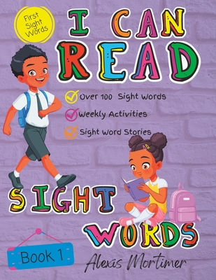 I Can Read Sight Words Book 1: Sight Word Activity and Color Book - Mortimer, Alexis J