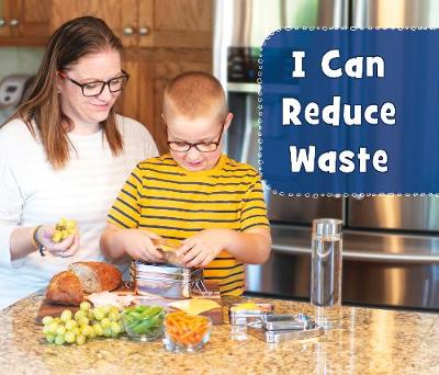 I Can Reduce Waste - Rustad, Martha E. H.