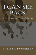 I Can See Back: A Pre-Dementia View of the Past