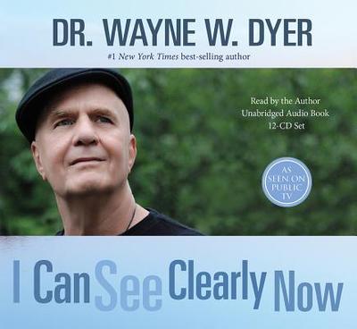 I Can See Clearly Now - Dyer, Wayne W, Dr.
