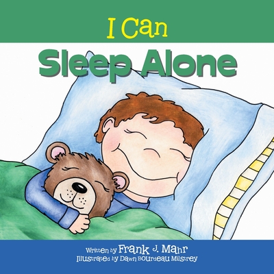 I Can Sleep Alone - Mahr, Frank J