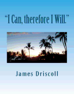 I Can, Therefore I Will.: I Can Do Anything I Put My Mind To.