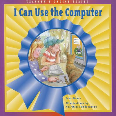 I Can Use the Computer - Moore, Jane