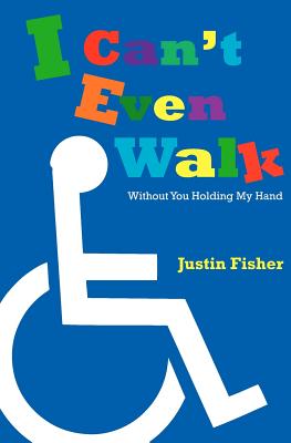 I Can't Even Walk (Without You Holding My Hand) - Fisher, Justin L