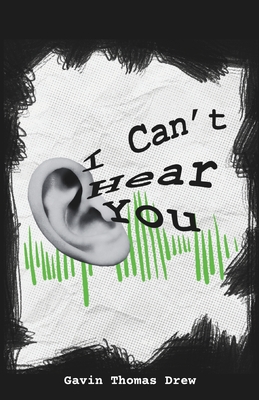 I Can't Hear You - Drew, Gavin Thomas