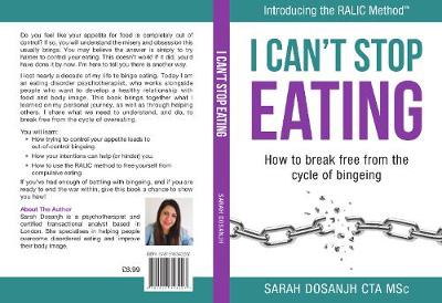 I Can't Stop Eating: How To Break Free From The Cycle Of Bingeing - Dosanjh, Sarah