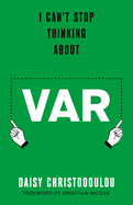 I Can't Stop Thinking about Var: Forward by Jonathan Wilson