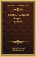 I Canti Di Giacomo Leopardi (1905)