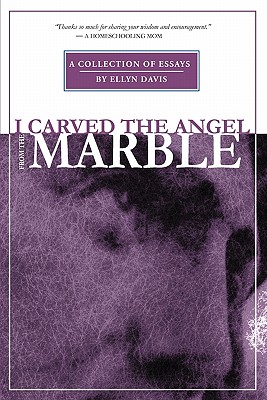 I Carved the Angel From the Marble - Davis, Ellyn