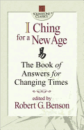 I Ching for a New Age: The Book of Answers for Changing Times