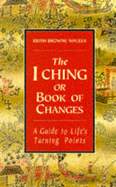 I Ching: I Ching or Book of Changes - Walker, Brian Browne (Translated by)