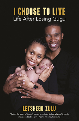 I Choose to Live: The Gugu Zulu Story - Zulu, Letshego