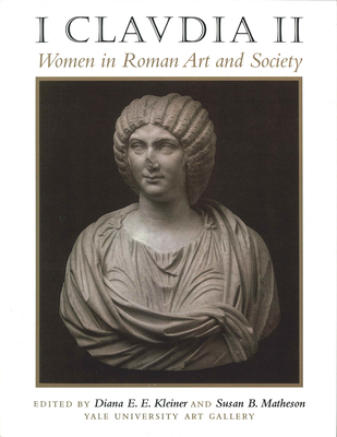 I Claudia II: Women in Roman Art and Society - Kleiner, Diana E E (Editor)