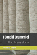 I Concili Ecumenici: Una breve storia