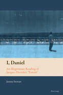 I, Daniel: An Illegitimate Reading of Jacques Derrida's Envois?