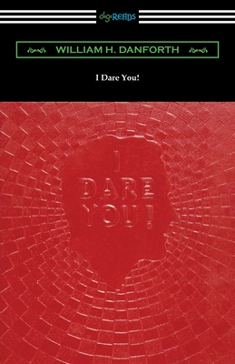 I Dare You! - Danforth, William H